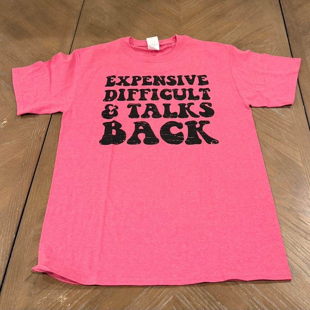 Expensive Difficult & Talks Back Graphic T-Shirt Women’s Size Small Funny